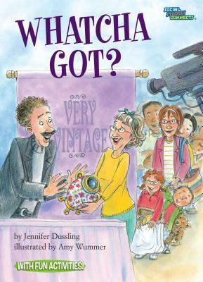 Whatcha Got? by Jennifer A. Dussling
