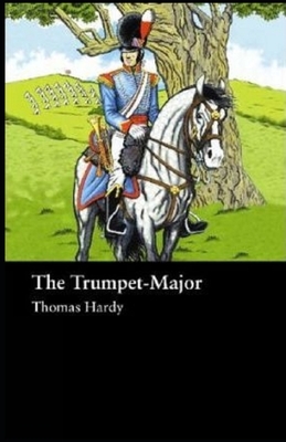 The Trumpet-Major Illustrated by Thomas Hardy