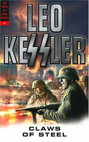 Claws of Steel (S.S. Wotan Dogs of War Series) by Leo Kessler