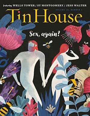 Tin House 69 : Sex, Again? by Holly MacArthur, Rob Spillman, Rob Spillman