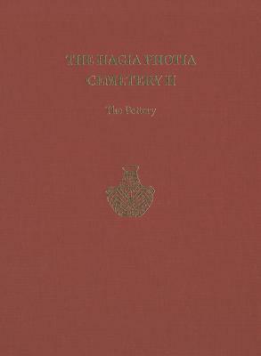 The Hagia Photia Cemetery II: The Pottery by Costis Davaras, Philip P. Betancourt