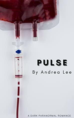 Pulse: A Dark Paranormal Romance by Andrea Lee