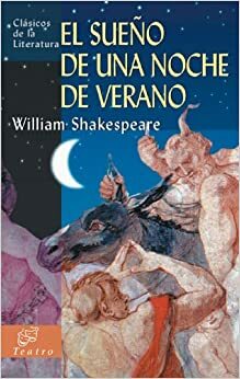 El Sueño de una noche de verano by William Shakespeare