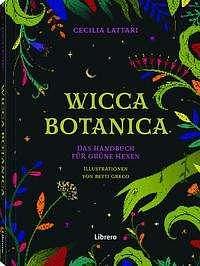 Wicca Botanica by Cecilia Lattari