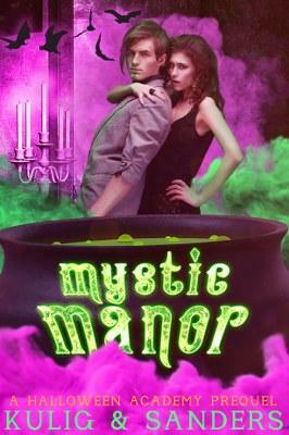 Mystic Manor by Angela Kulig, Angela Sanders