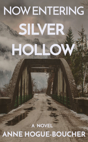 Now Entering Silver Hollow by Anne Hogue-Boucher