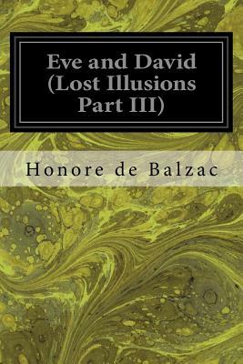 Eve and David (Lost Illusions Part III) by Honoré de Balzac