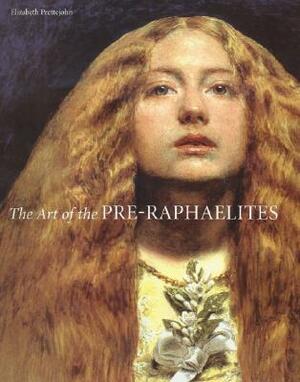 Art of the Pre-Raphaelites by Elizabeth Prettejohn
