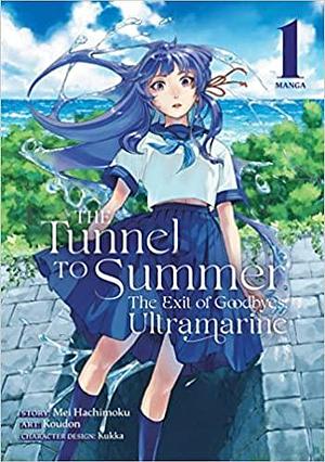 The Tunnel to Summer, the Exit of Goodbyes: Ultramarine (Manga) Vol. 1 by Mei Hachimoku