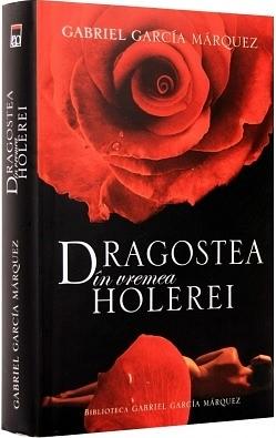 Dragostea în vremea holerei by Sarmiza Leahu, Gabriel García Márquez