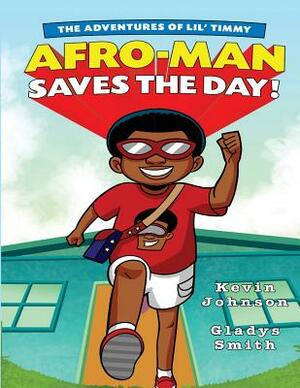 The Adventures Of Lil' Timmy: Afro-Man Saves The Day! by Kevin Johnson, Gladys Smith