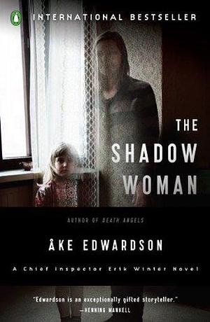 The Shadow Woman: A Chief Inspector Erik Winter Novel by Per Carlsson, Åke Edwardson