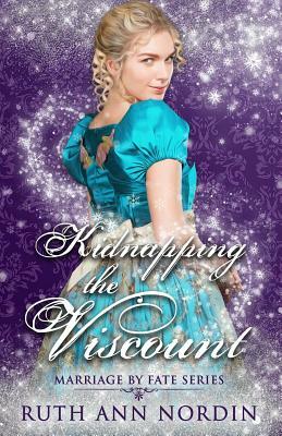 Kidnapping the Viscount by Ruth Ann Nordin