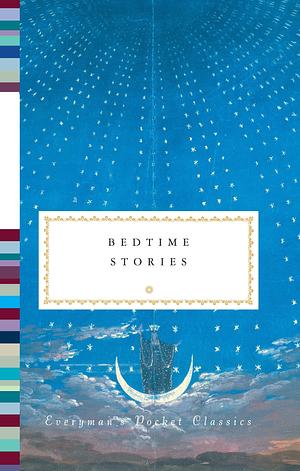 Bedtime Stories (Everyman's Library Pocket Classics Series) by Diana Secker Tesdell