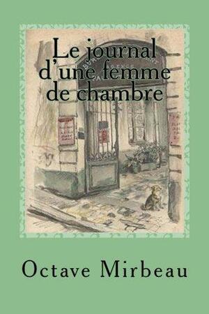 Le Journal D'Une Femme de Chambre by Octave Mirbeau