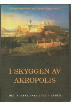 I skyggen av Akropolis: en artikkelsamling by Øivind Andersen, Tomas Hägg