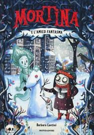 Mortina e l'amico fantasma by Barbara Cantini