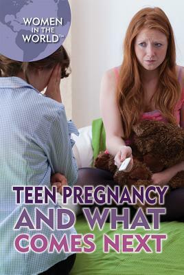 Teen Pregnancy and What Comes Next by Mary-Lane Kamberg, Lena Koya