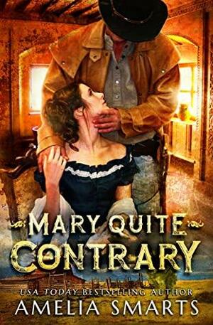 Mary Quite Contrary by Amelia Smarts