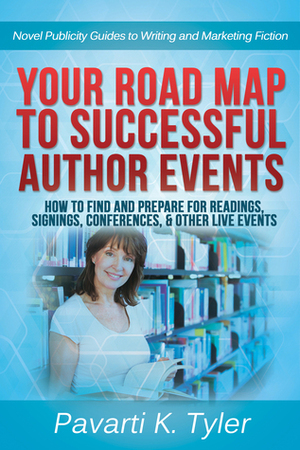 Your Road Map to Successful Author Events by Emlyn Chand, Pavarti K. Tyler