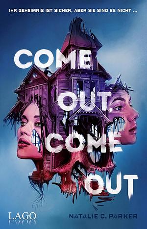 Come out. Come out by Natalie C. Parker