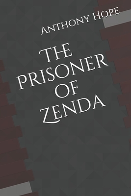 The Prisoner of Zenda by Anthony Hope