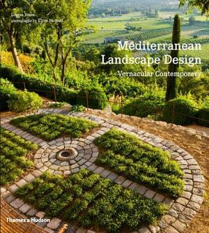 Mediterranean Landscape Design: Vernacular Contemporary by Louisa Jones