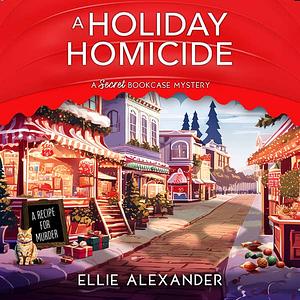 A Holiday Homicide by Ellie Alexander