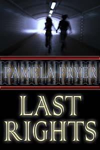 Last Rights by Pamela Fryer, Pamela Fryer