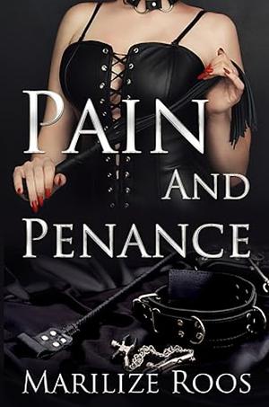 Pain and Penance by Marilize Roos