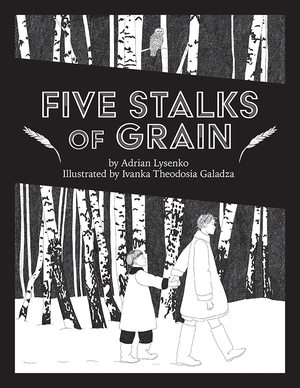 Five Stalks of Grain by Adrian Lysenko