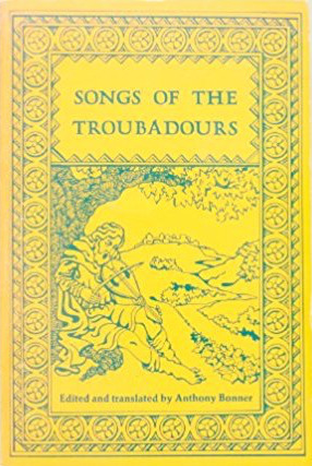 Songs of the Troubadours by Anthony Bonner