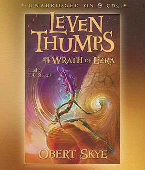 Leven Thumps and the Wrath of Ezra by Obert Skye
