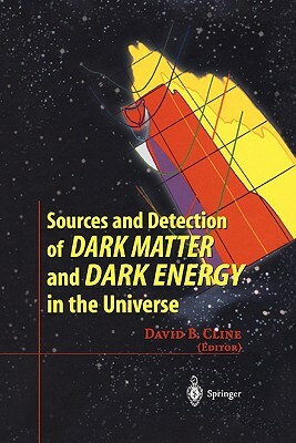 Sources and Detection of Dark Matter and Dark Energy in the Universe: Fourth International Symposium Held at Marina del Rey, Ca, USA February 23-25, 2 by 