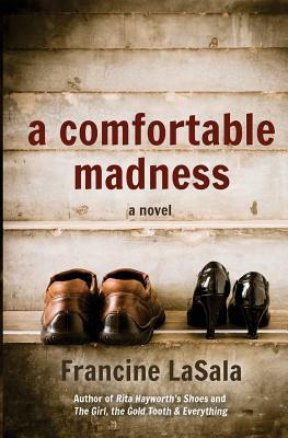 A Comfortable Madness by Francine Lasala