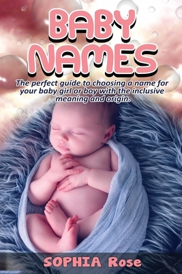 Baby Names by Sophia Rose