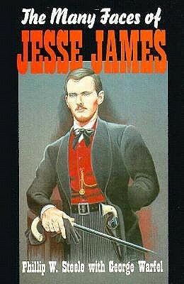 The Many Faces of Jesse James by Phillip Steele