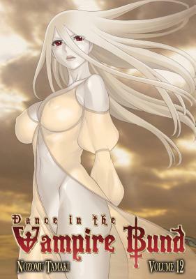 Dance in the Vampire Bund, Volume 12 by Nozomu Tamaki