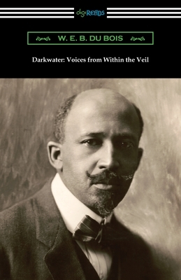 Darkwater: Voices from Within the Veil by W.E.B. Du Bois