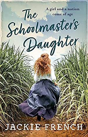 The Schoolmaster's Daughter by Jackie French