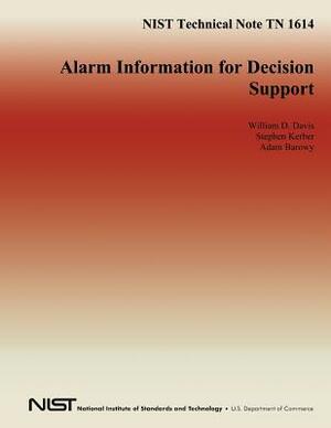 Alarm Information for Decision Support by Stephen Kerber, National Institute of Standards and Tech, Adam M. Barowy