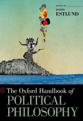 The Oxford Handbook of Political Philosophy by 