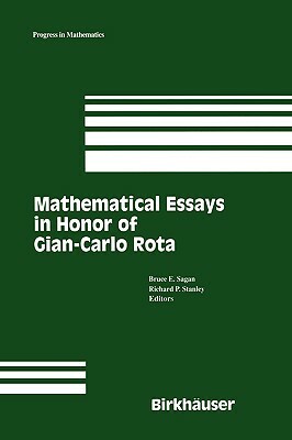 Mathematical Essays in Honor of Gian-Carlo Rota by Bruce Sagan, Richard Stanley