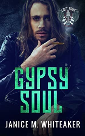 Gypsy Soul (Lost Boys MC, #3) by Janice Whiteaker