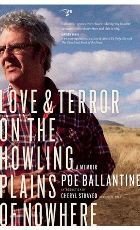 Love and Terror on the Howling Plains of Nowhere: A Memoir by Poe Ballantine, Cheryl Strayed