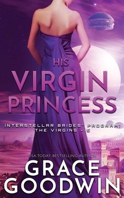 His Virgin Princess by Grace Goodwin
