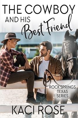 The Cowboy and His Best Friend by Kaci Rose