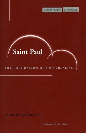 Saint Paul: The Foundation of Universalism by Ray Brassier, Alain Badiou