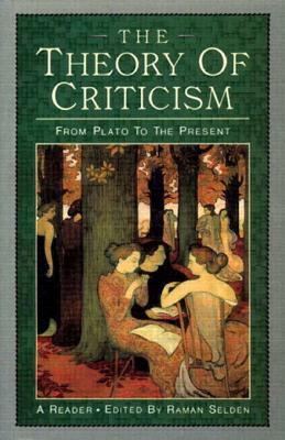 The Theory of Criticism: From Plato to the Present: A Reader by Raman Selden
