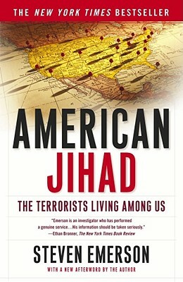 American Jihad: The Terrorists Living Among Us by Steven Emerson